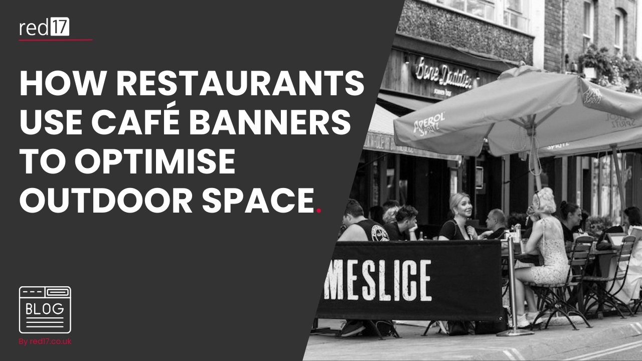 Blog Post Thumbnail - How Restaurants use Cafe Banners to Optimise Outdoor Space