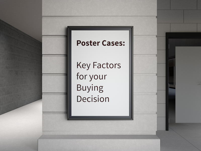 Poster Cases: Key Factors for Your Buying Decision
